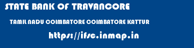 STATE BANK OF TRAVANCORE  TAMIL NADU COIMBATORE COIMBATORE KATTUR  ifsc code